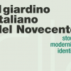 "Il giardino italiano del Novecento: storia, modernit&agrave;, identit&agrave;"