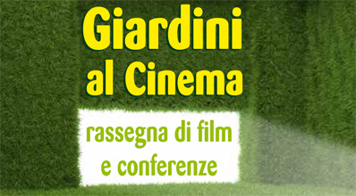 GIARDINI AL CINEMA. A Cesena una rassegna di film e conferenze